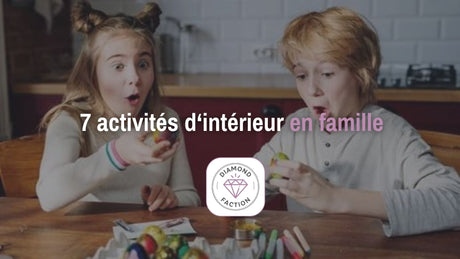 7 activités en intérieur à faire en famille - Diamond Faction