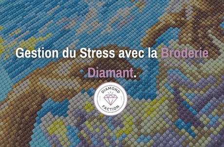 Gestion du Stress avec la Broderie Diamant - Diamond Faction